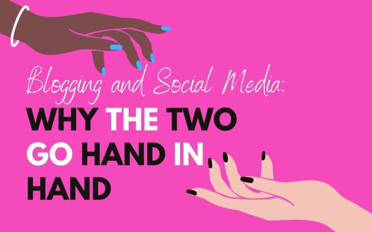 Blogging and Social Media: Why the two go hand-in-hand