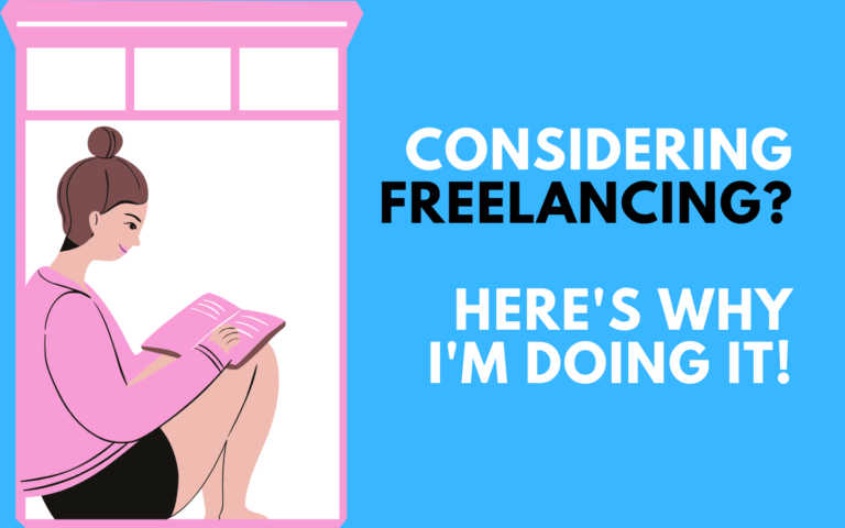 Considering Freelancing? Here's Why I'm Doing It!