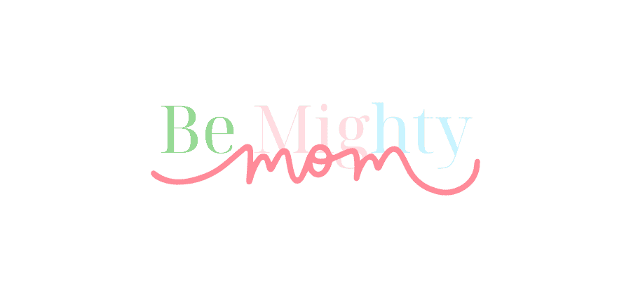 Be Mighty Mom