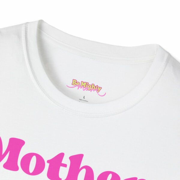 Mother Hustler Tee | Be Mighty Mom Community Shirt | Unisex Softstyle T-Shirt - Image 3