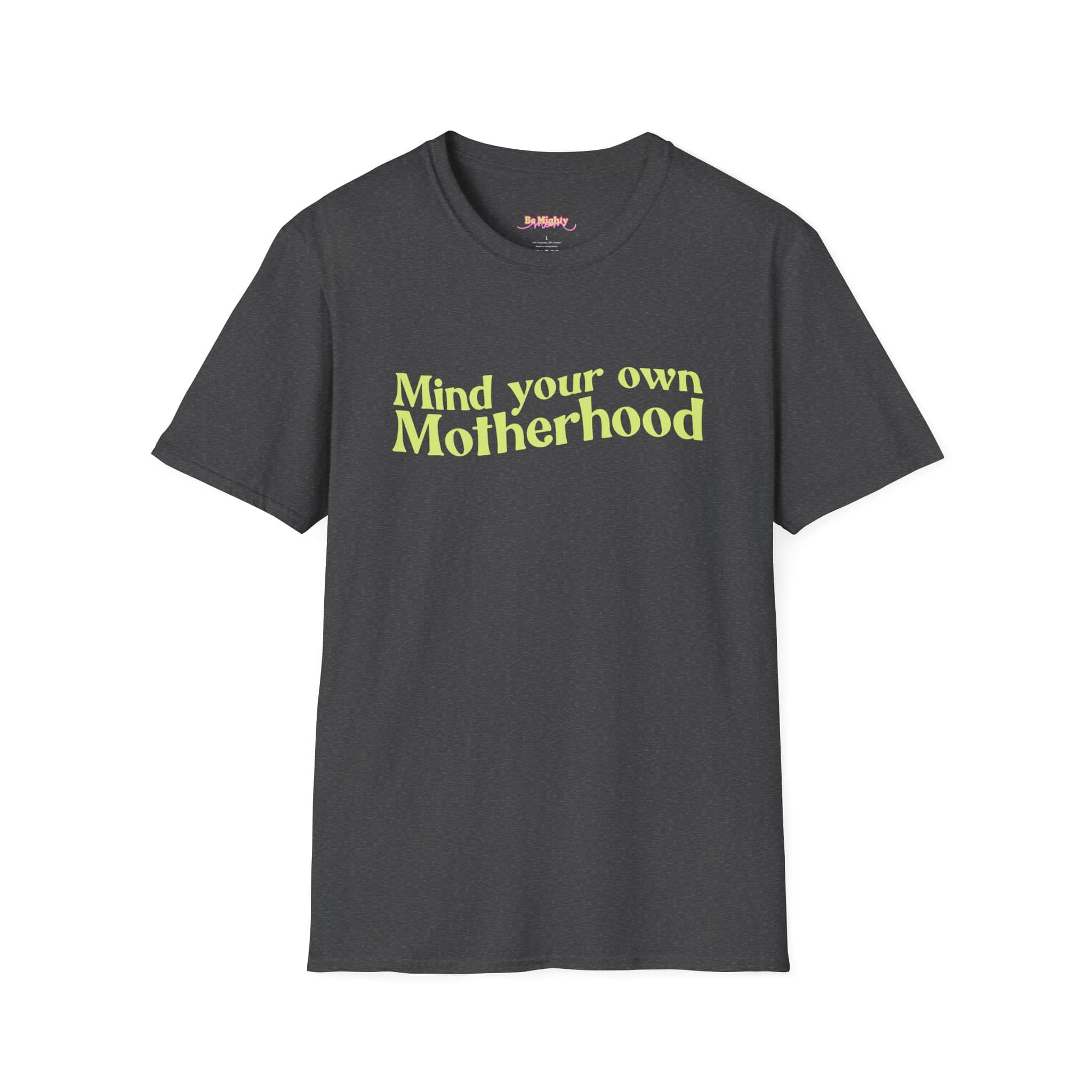 Mind Your Own Motherhood Tee | Be Mighty Mom Community Shirt | Unisex Softstyle T-Shirt - Image 4