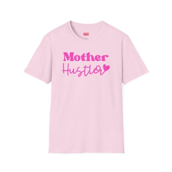 Mother Hustler Tee | Be Mighty Mom Community Shirt | Unisex Softstyle T-Shirt - Image 3