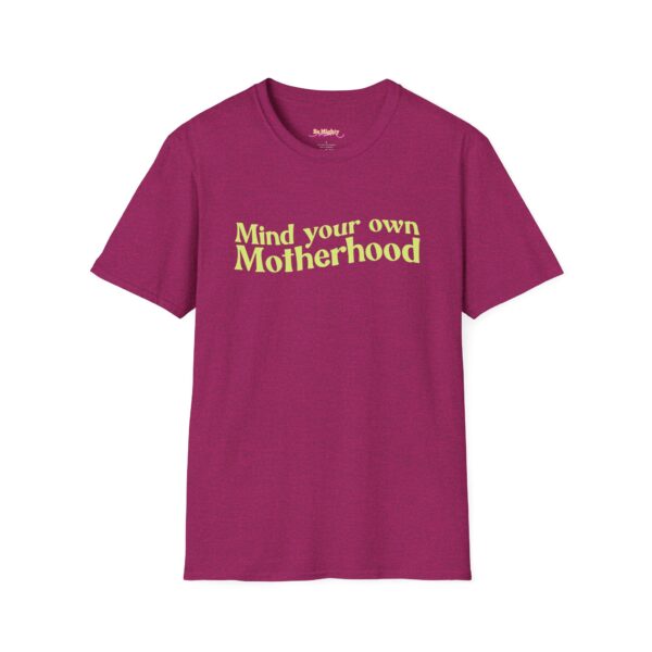 Pink unisex T-shirt with "Mind Your Own Motherhood" slogan in yellow text.