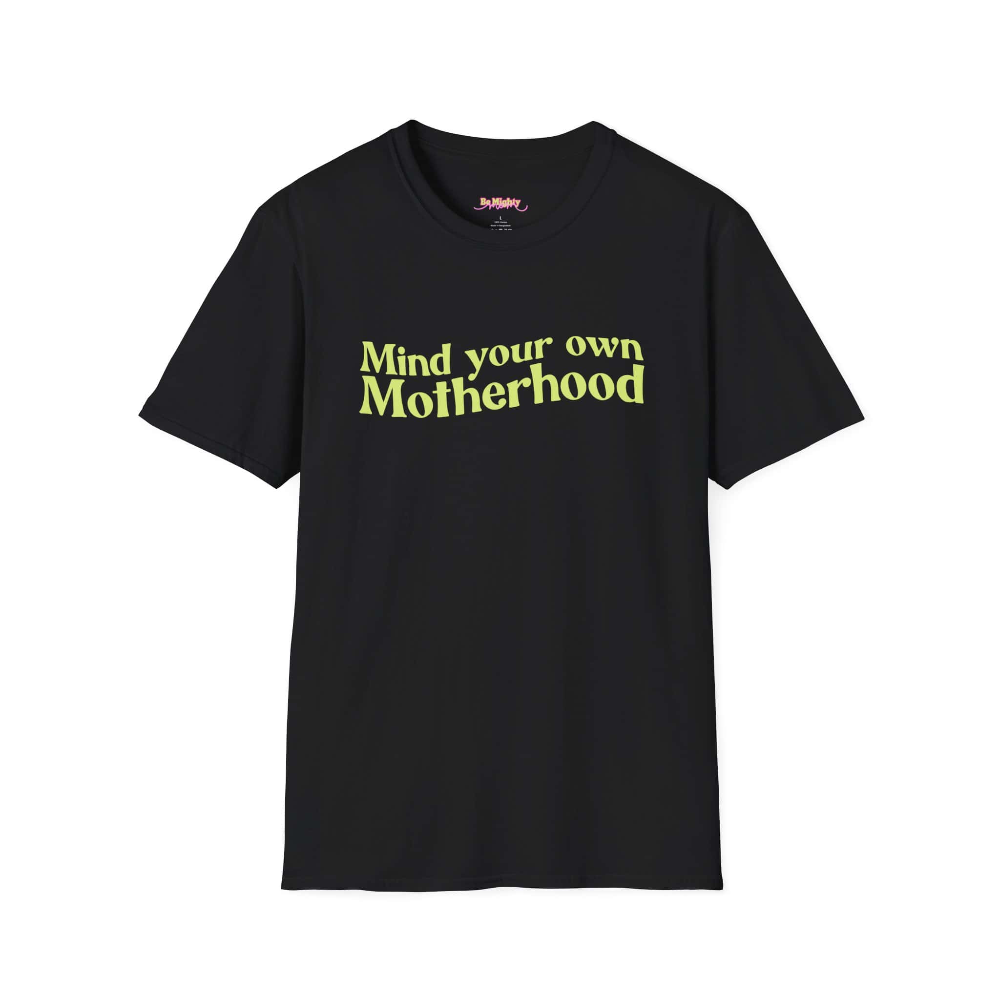 Mind Your Own Motherhood Tee | Be Mighty Mom Community Shirt | Unisex Softstyle T-Shirt - Image 2