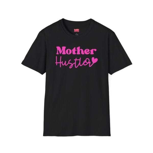 Mother Hustler Tee | Be Mighty Mom Community Shirt | Unisex Softstyle T-Shirt - Image 2