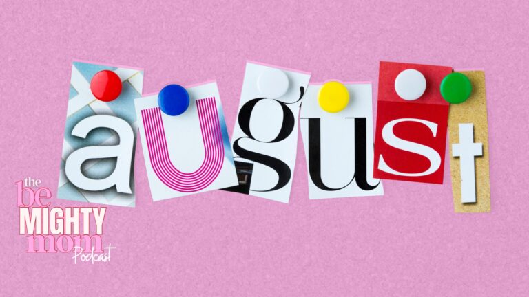 August: A Letter to Every Mother Holding It All Together